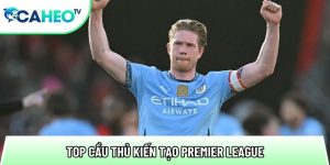 Top Cầu Thủ Kiến Tạo Premier League – Những Vua Chuyền Bóng
